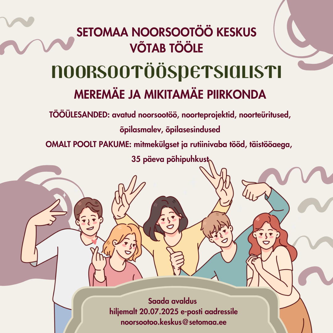 setomaa noorsootöö keskus võtab tööle kuulutus